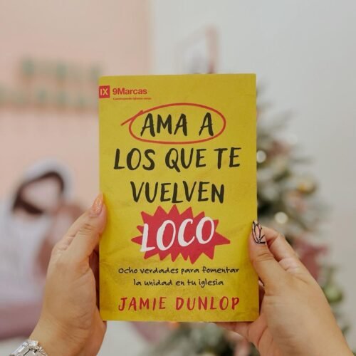 Ama a los que te Vuelven Loco
