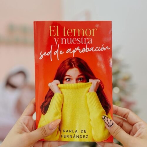 El temor y nuestra sed de aprobación