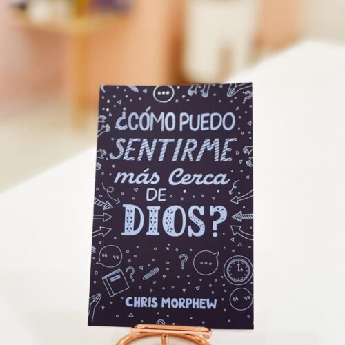 Serie Grandes Preguntas 6: ¿Cómo puedo sentirme más cerca de Dios?