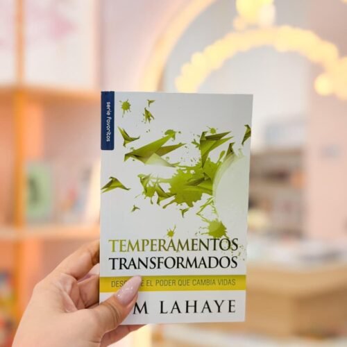 Temperamentos Transformados: Descubre el Poder Que Cambia Vidas: Descubre el Poder Que Cambia Vidas