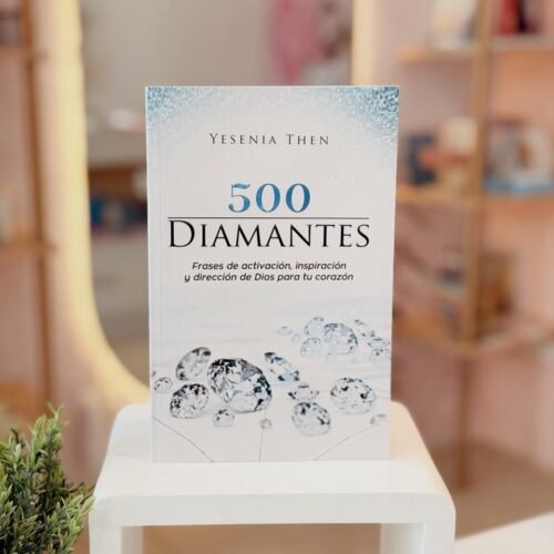DIAMANTES: 500 frases de activación, inspiración, y dirección de Dios para tu corazón
