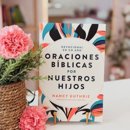 Devocional en un año: Oraciones bíblicas por nuestros hijos (Spanish Edition)